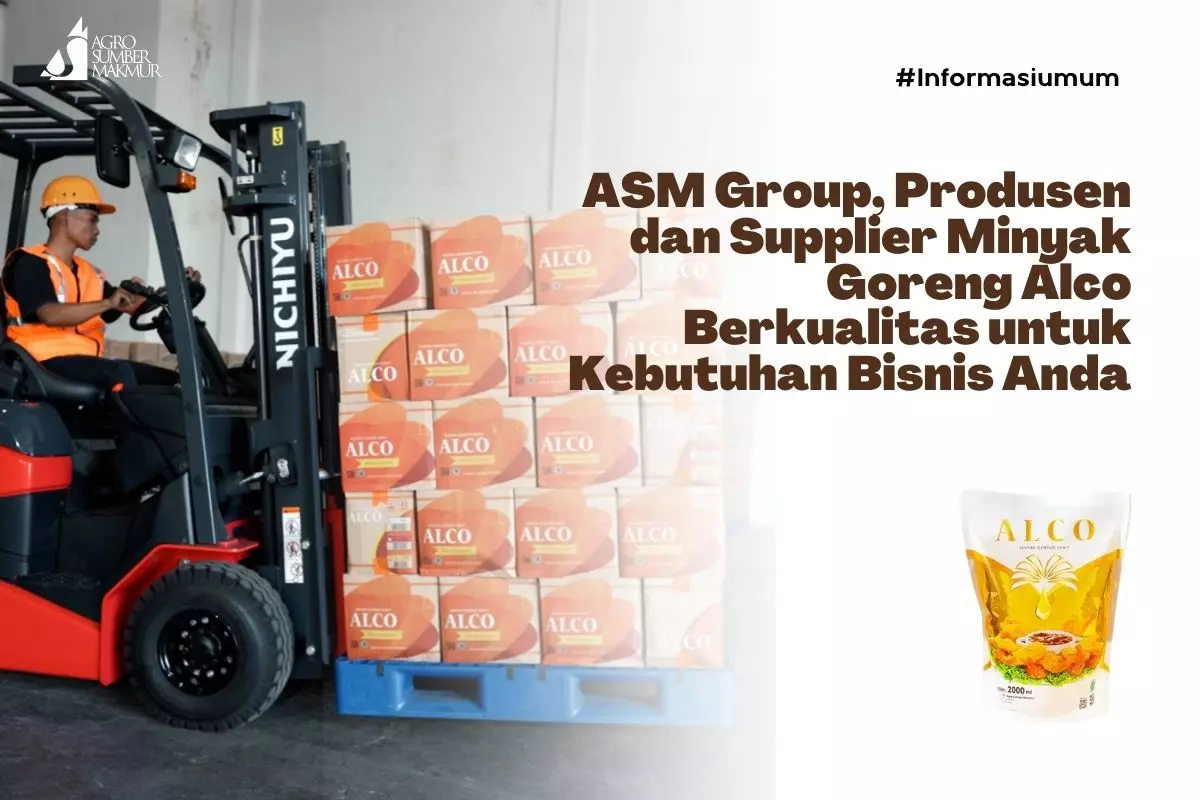 ASM Group, Produsen dan Supplier Minyak Goreng Alco Berkualitas untuk Kebutuhan Bisnis Anda ASM Group, Produsen dan Supplier Minyak Goreng Alco Berkualitas untuk Kebutuhan Bisnis Anda