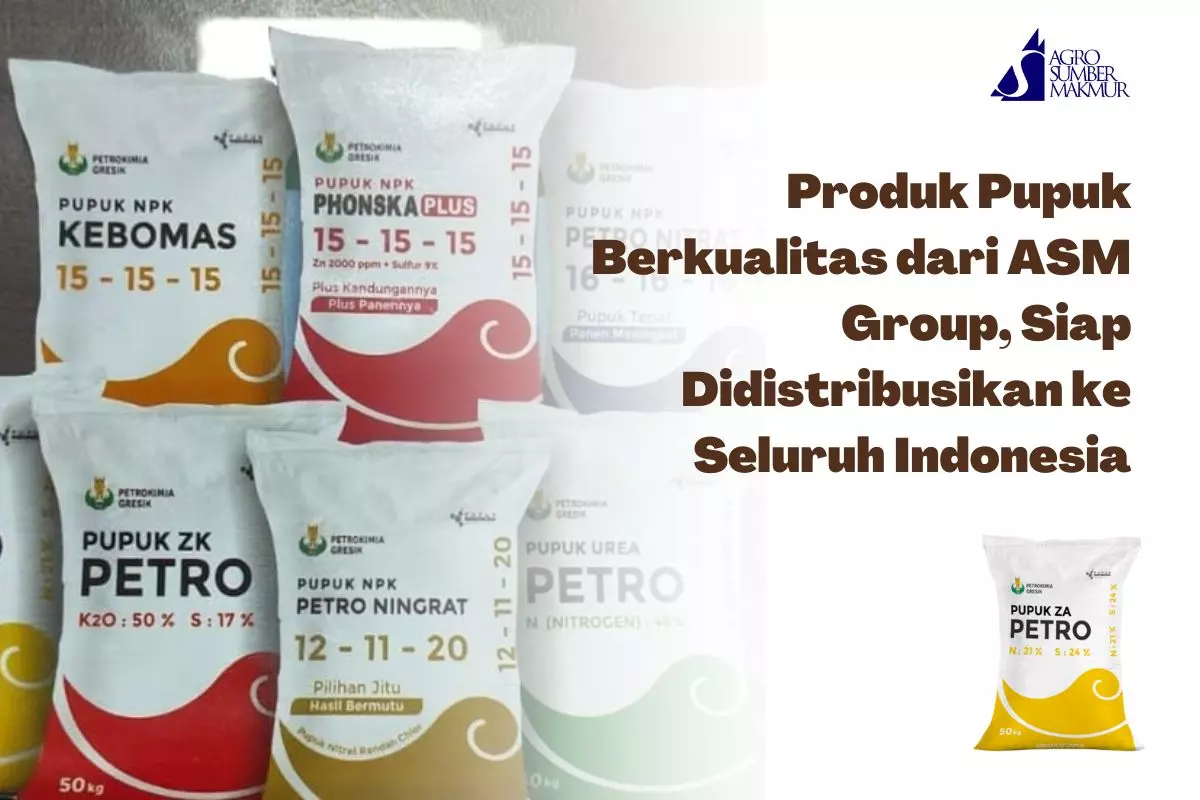 Produk Pupuk Berkualitas dari ASM Group, Siap Didistribusikan ke Seluruh Indonesia