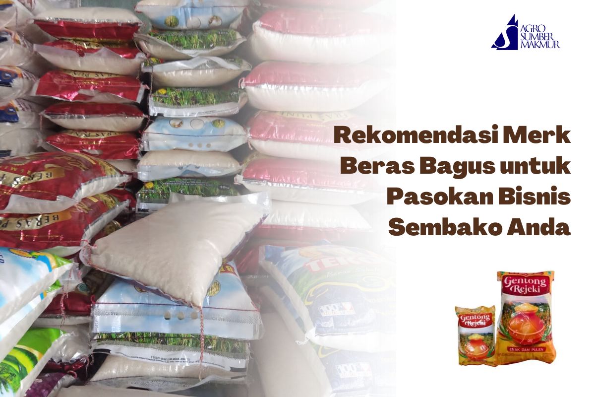Rekomendasi Merk Beras Bagus untuk Pasokan Bisnis Sembako Anda