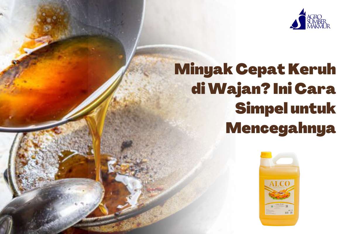 Minyak Cepat Keruh di Wajan? Ini Cara Simpel untuk Mencegahnya