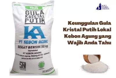 Keunggulan Gula Kristal Putih Lokal Kebon Agung yang Wajib Anda Tahu